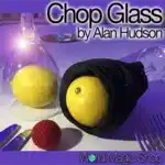 Chop Glass par Alan Hudson et World Magic Shop