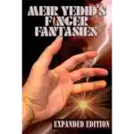 MEIR YEDID'S FINGER FANTASIES - EXPANDED EDITION