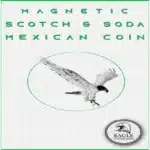Magnetic Scotch & Soda Mexican Coin von Eagle Coins