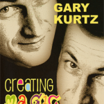 Creating Magic par Gary Kurtz