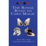 Royal Road To Card Magic par Jean Hugard et Frederick Braue