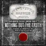 Nothing but the Truth von Cameron Francis & Big Blind Media