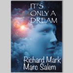 It's Only a Dream par Richard Mark & Marc Salem