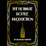 The Ultimate Bottle Production par Richard Griffin