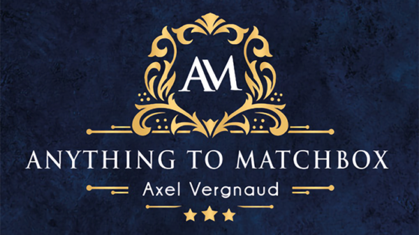 Anything To Matchbox par Axel Vergnaud & Magic Dream